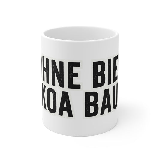 Kaffeebecher – Ohne Bier koa Bau