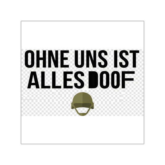 Sticker – Ohne uns ist alles doof