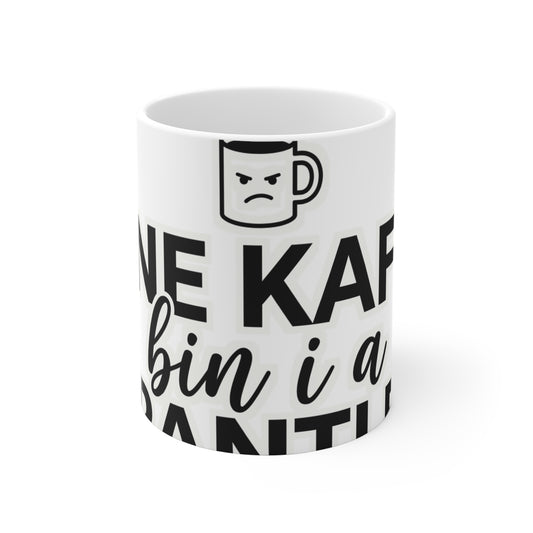 Kaffeetasse – Ohne Kaffee bin i a Grantler