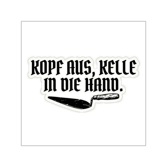 Sticker – Kopf aus, Kelle in die Hand