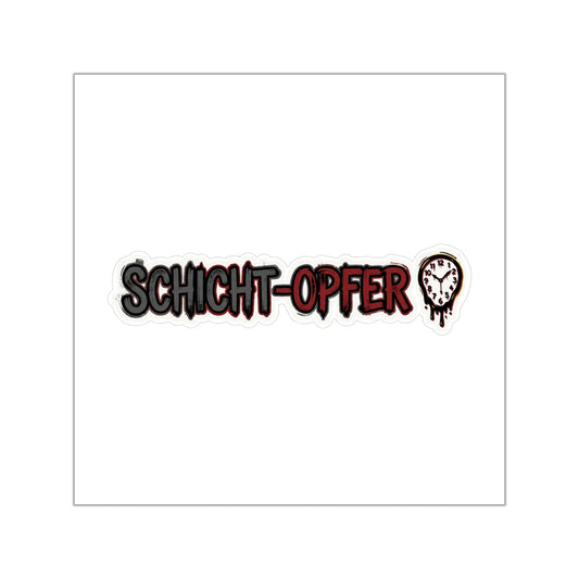 Sticker – Schicht-Opfer