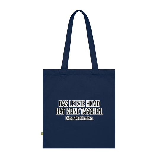 Stoffbeutel – Das letzte Hemd hat keine Taschen...